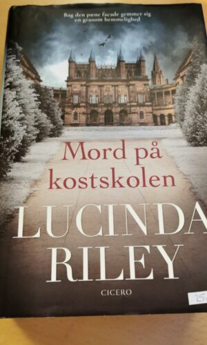Lucinda Riley: Mord på kostskolen