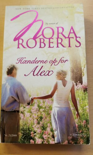 Nora Roberts: Hænderne op for Alex