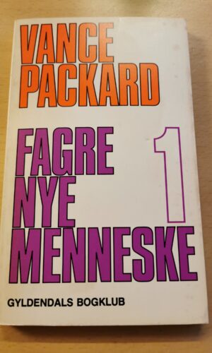 Vance Packard: Fagre nye menneske - bind 1