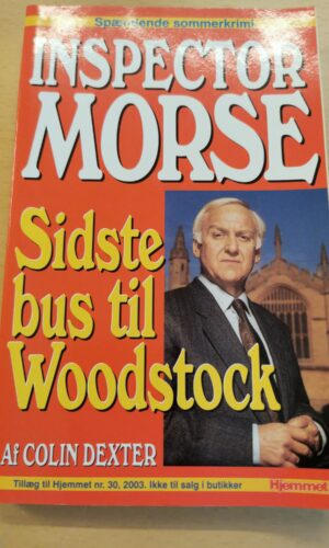Colin Dexter: Inspector Morse - sidste bus til Woodstock