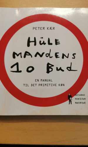 Peter Kær: Hulemandens 10 bud - en manual til det primitive køn