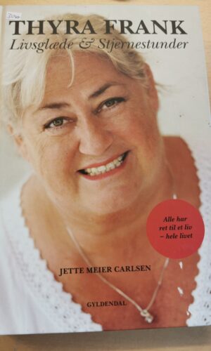 Jette Meier Carlsen: Thyra Frank - livsglæde og stjernestunder