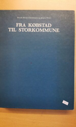 Fra Købstad Til Storkommune, Henrik Becker-Christensen