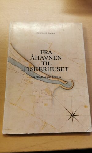 FRA ÅHAVEN TIL FISKERHUSET Berhardt jensen