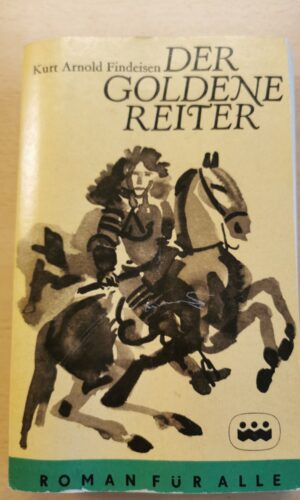 Kurt Arnold Findeisen: Der Goldene Reiter