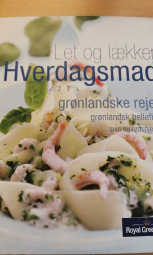 Royal Greenland: Let og lækker hverdagsmad - grønlanske rejer, hellefisk, laks og rødspætter