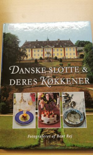 Birthe Bruun Rasmussen: Danske slotte og deres køkkenerne