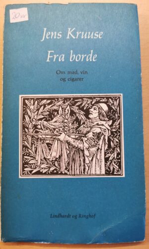 Jens Kruuse: Fra borde - om mad, vin og cigarer