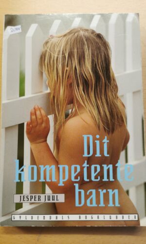 Jesper Juul: Dit kompetente barn