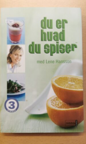 Lene Hansson: Du er hvad du spiser
