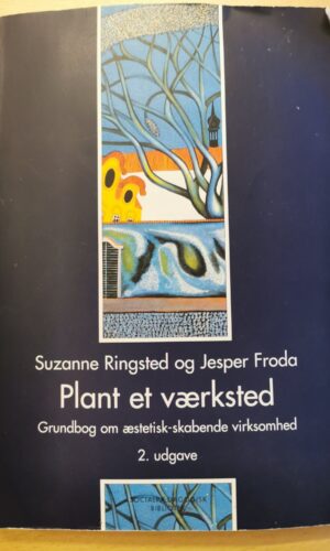 Suzanne Ringsted og Jesper Froda: Plant et  værksted
