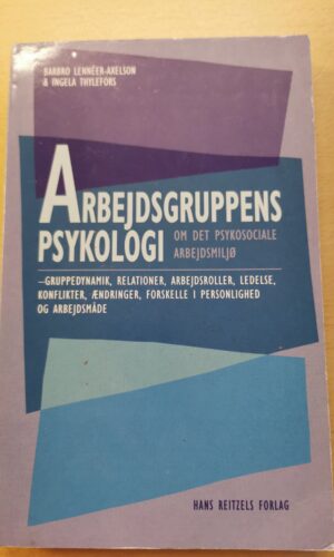 Barbro Lennêer-Axelson og Ingela Thylefors: Arbejdsgruppens psykologi - om det psykosociale arbejdsmiljø