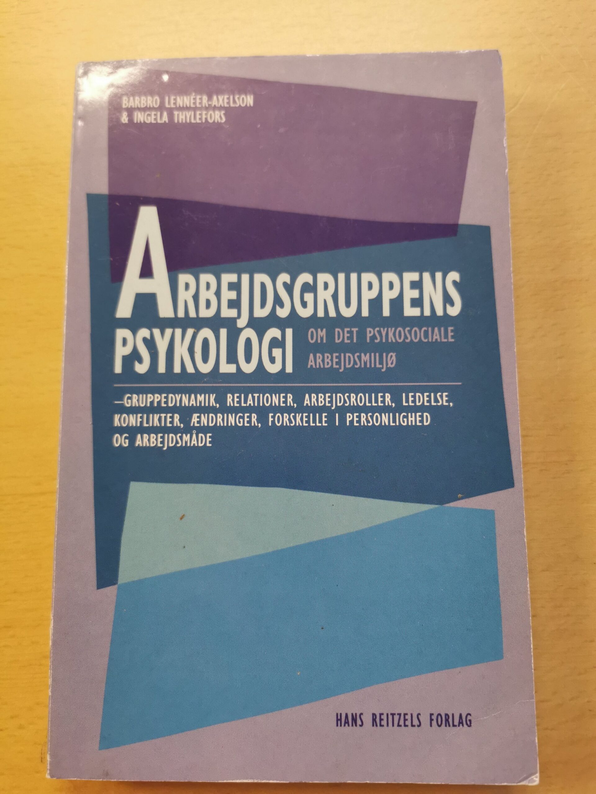 Barbro Lennêer-Axelson og Ingela Thylefors: Arbejdsgruppens psykologi - om det psykosociale arbejdsmiljø