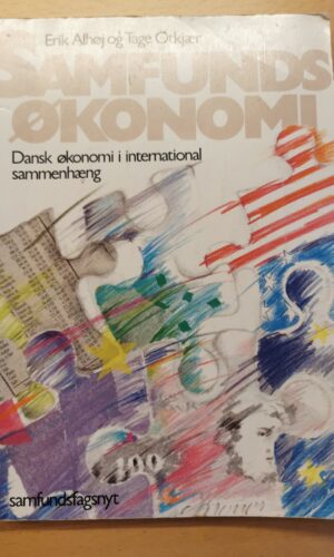 Erik Alhøj og Tage Otkjær: Samfundsøkonomi - dansk økonomi i international sammenhæng