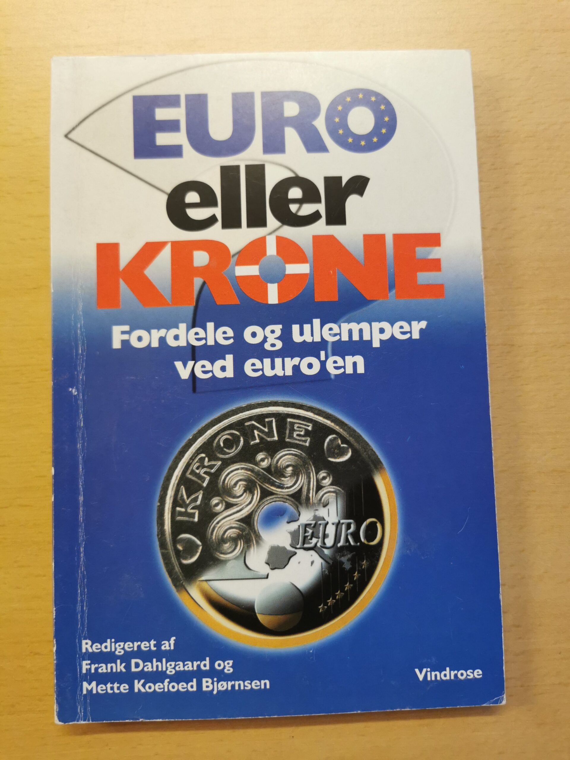 Frank Dahlgaard og Mette Kofoed Bjørnsen: Euro eller krone - fordele og ulemper ved euro' en