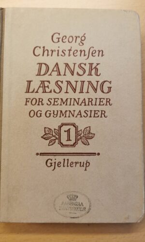Georg Christensen: Dansk læsning for seminarier og gymnasier