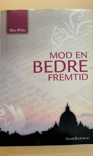 Ellen White: Mod en bedre fremtid