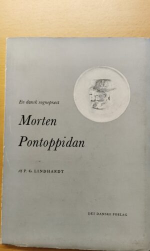P. G. Lindhardt: En Dansk Sognepræst. Morten Pontoppidan