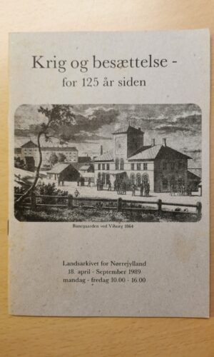Krig og besættelse for 125 år siden, Landsarkivet for Nørrejylland
