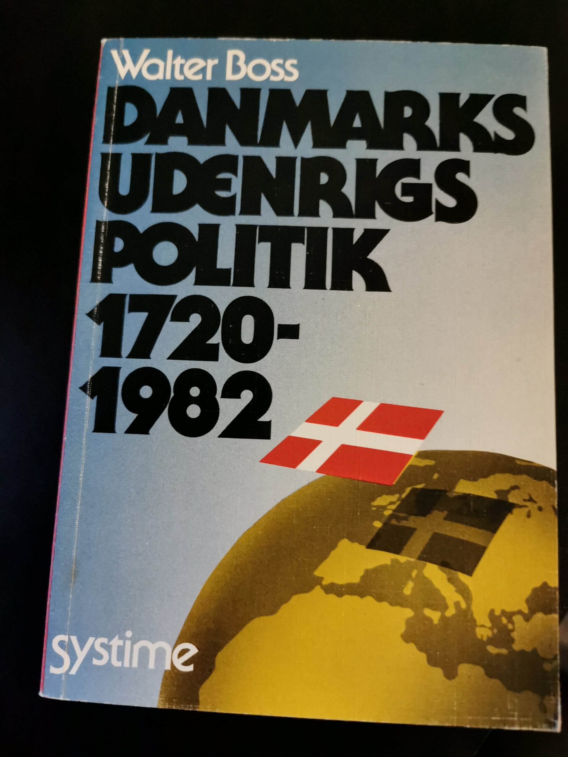 Danmark udenrigs politik 1720 - 1982 . Walter Boss