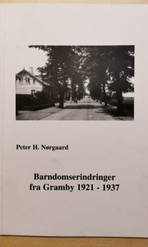 Peter H. Nørgaard: Barndomserindringer fra Gramby 1921-1937