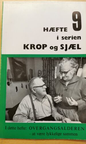 Gunilla og Magnus Lindberg: Krop og sjæl - hæfte 9: Overgangsalderen - at være lykkelige sammen