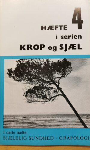 Gunilla og Magnus Lindberg: Krop og sjæl - hæfte 4: Sjælelig sundhed - grafologi