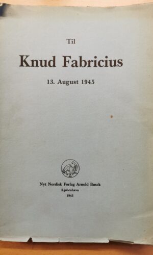Hans H. Fussing: Til Knud Fabricius - 13. august 1945