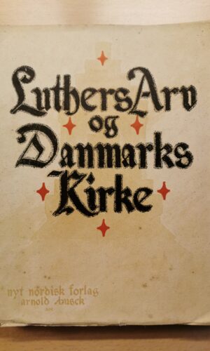 Pastor Paul Nedergaard: Luthers arv og Danmarks kirke