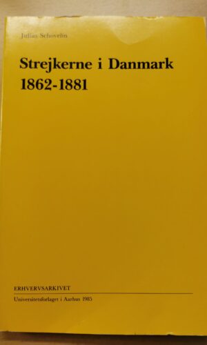 Julius Schovelin: Strejkerne i Danmark - 1862-1881