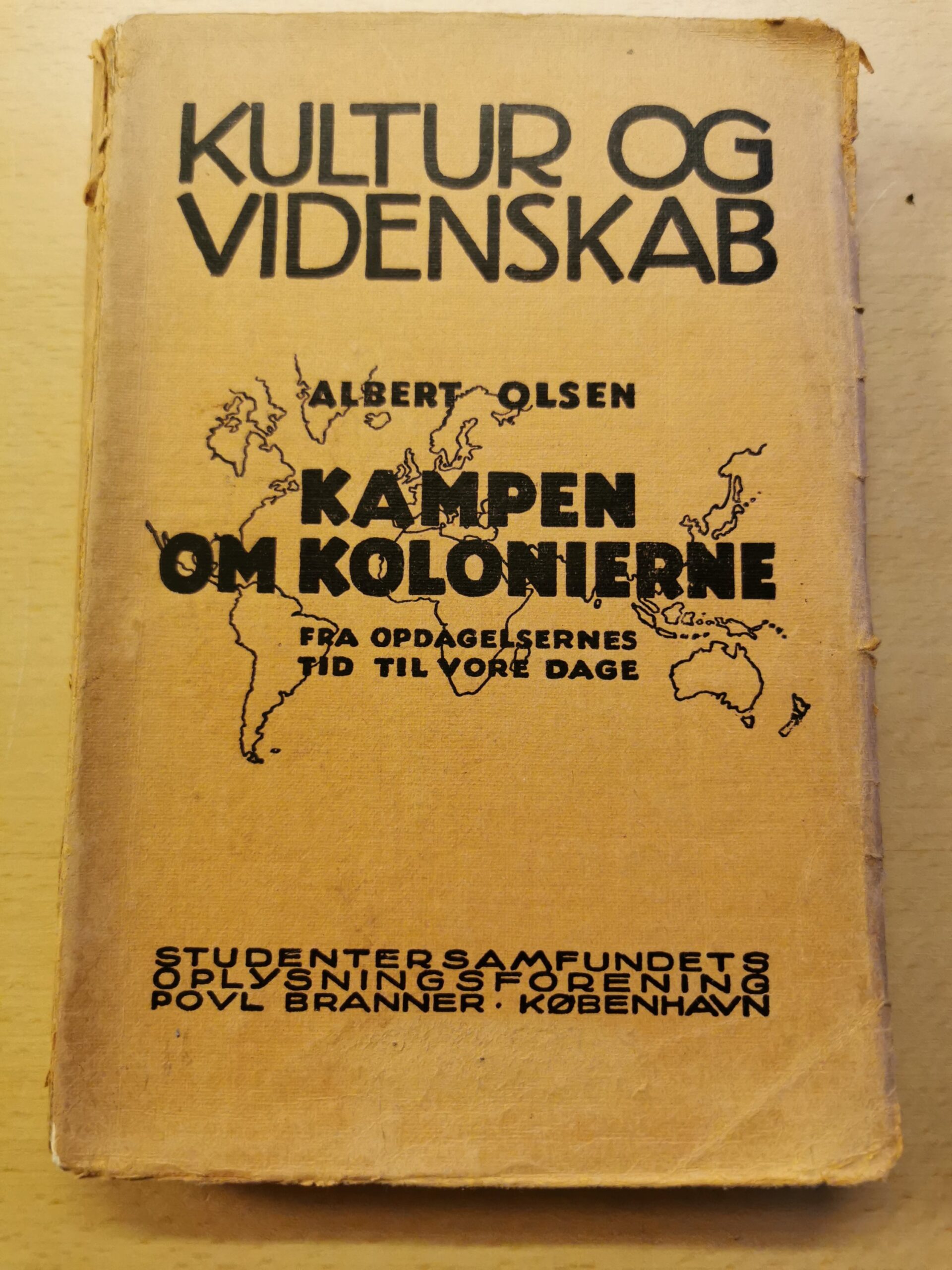 Albert Olsen: Kampen om kolonierne - fra opdagelsernes tid til vore dage