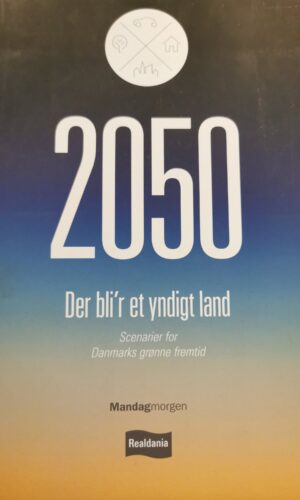 Realdania: 2050 - Det bli´er et yndigt land
