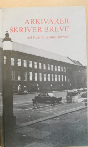 Hans Kargaard Thomsen: Arkivarer skriver breve