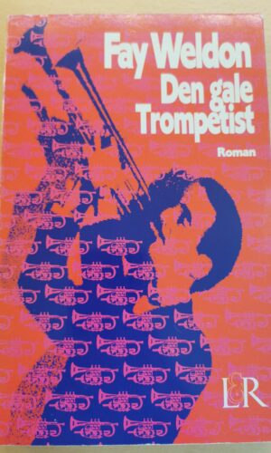 Fay Weldon: Den gale trompetist