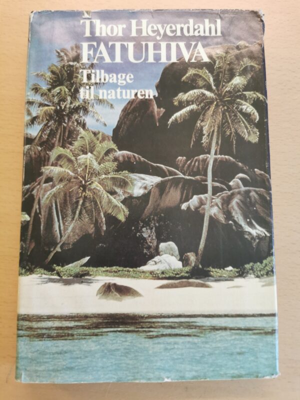 Thor Heyerdahl: Fatuhiva - Tilbage til naturen