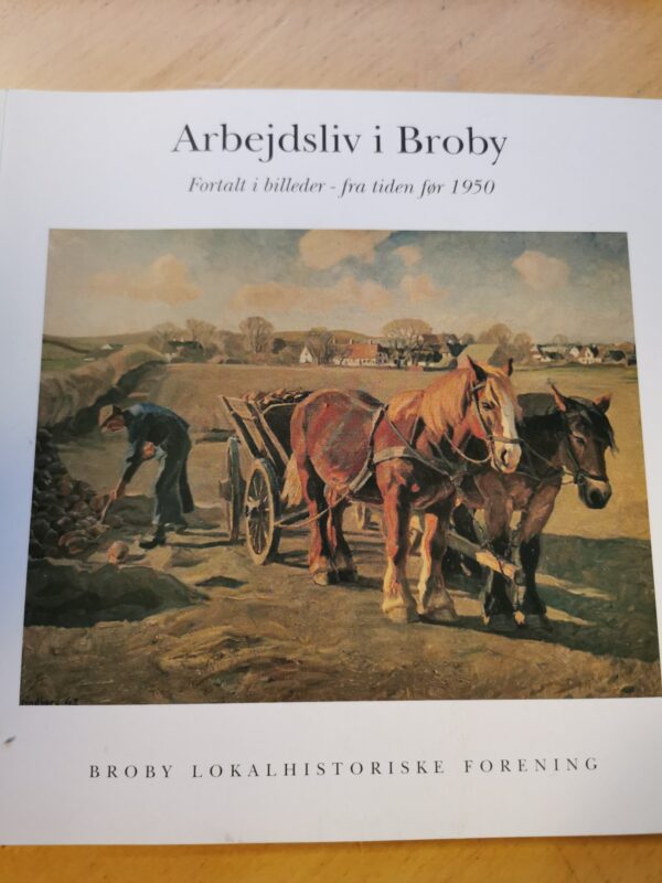 Arbejdsliv i broby fortalt i billeder - fra tiden før 1950