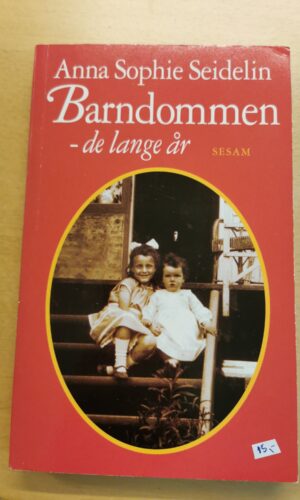 Barndommen, de lange år. Anna Sofie Seidelin