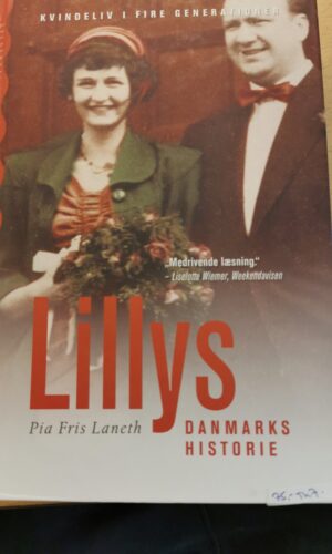 Lillys Danmarkshistorie - Kvindeliv i fire generationer - Pia Fris Laneth