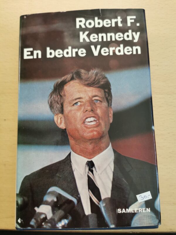 Robert f. kennedy - en bedre verden