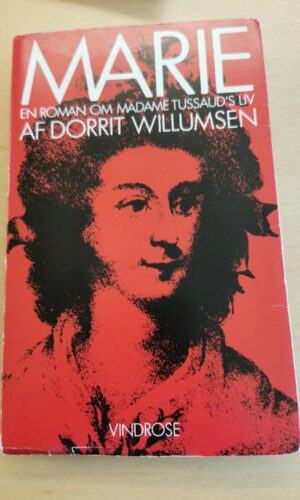 marie en roman om madame tussad´s liv - Dorrit Willumsen