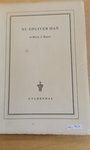 nu opgiver han - martin a. hansen
