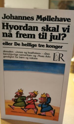 Hvordan skal vi nå frem til jul eller de hellige tre konger - Johannes Møllehave