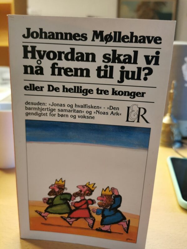 Hvordan skal vi nå frem til jul eller de hellige tre konger - Johannes Møllehave