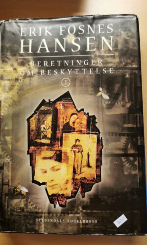 Erik Fosnes - Beretninger om beskyttelse 1.del, skønlitteratur