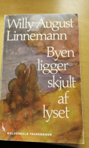 Willy August Linnemann - Byen ligger skjult af lyset