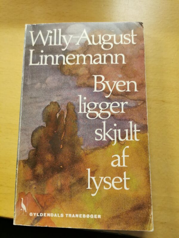 Willy August Linnemann - Byen ligger skjult af lyset