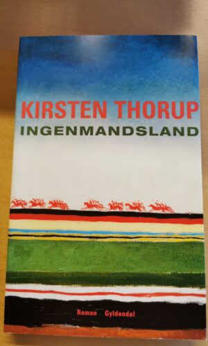 Ingenmandsland - Kirsten Thorup - skønlitteratur