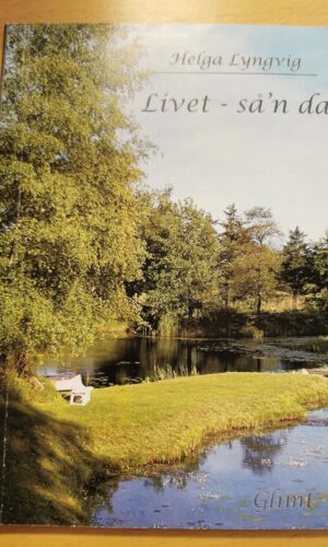 Livet - så'n da - Helga Lyngvig - skønlitteratur