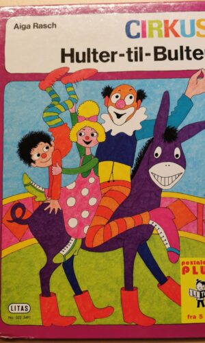Aiga Rasch - Cirkus Hulter til Bulter - børnebog
