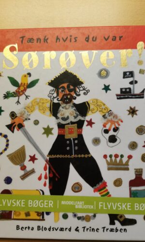 Tænk hvis du var sørøver - Berta Blodsværd og Trine Træben